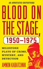 Blood on the Stage, 1950-1975