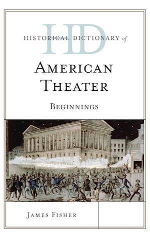 Historical Dictionary of American Theater