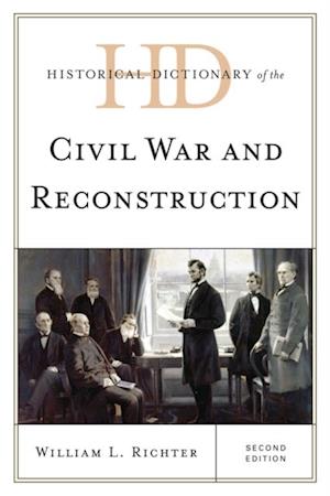 Historical Dictionary of the Civil War and Reconstruction