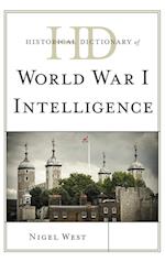 Historical Dictionary of World War I Intelligence
