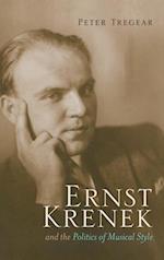 Ernst Krenek and the Politics of Musical Style