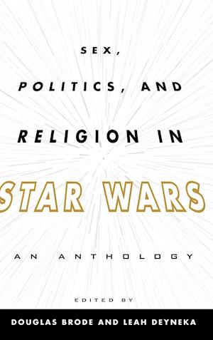 Sex, Politics, and Religion in Star Wars