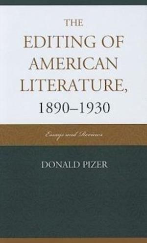 The Editing of American Literature, 1890-1930