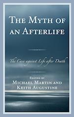 The Myth of an Afterlife