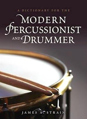 Dictionary for the Modern Percussionist and Drummer