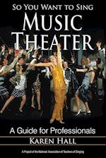 So You Want to Sing Music Theater