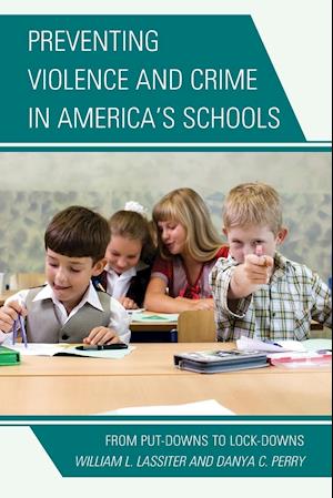 Preventing Violence and Crime in America's Schools