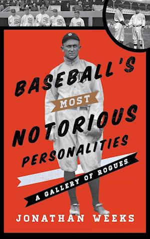 Baseball's Most Notorious Personalities