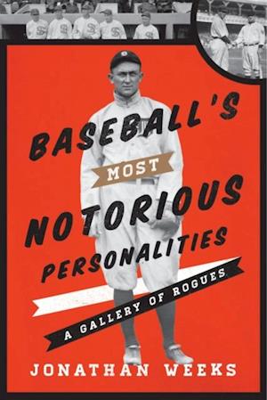 Baseball's Most Notorious Personalities