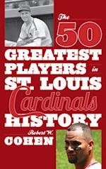 50 Greatest Players in St. Louis Cardinals History