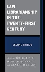 Law Librarianship in the Twenty-First Century, Second Edition