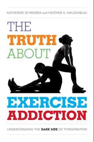 The Truth about Exercise Addiction