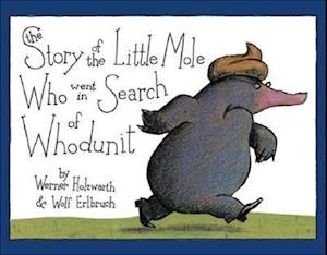 The Story of the Little Mole Who Went in Search of Whodunit Mini Edition