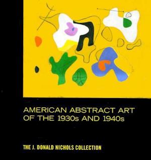 American Abstract Art of the 1930's and 1940's