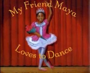 My Friend Maya Loves to Dance