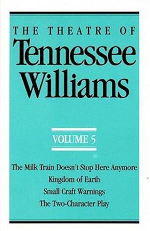 The Theatre of Tennessee Williams Volume V