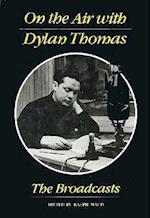 On the Air with Dylan Thomas