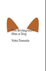 The Bridegroom Was a Dog