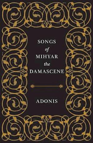 Songs of Mihyar the Damascene