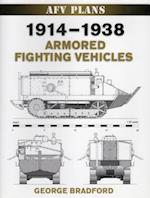 1914-1938 Armored Fighting Vehicles