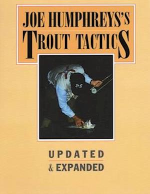 Joe Humphreys's Trout Tactics