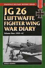 JG 26 Luftwaffe Fighter Wing War Diary, Volume One
