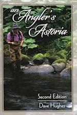 An Angler's Astoria
