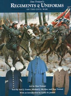 Don Troiani's Regiments & Uniforms of the Civil War