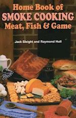 Home Book of Smoke-Cooking Meat, Fish & Game