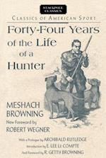 Forty-Four Years of the Life of a Hunter