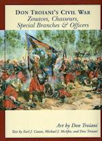 Don Troiani's Civil War Zouaves, Chasseurs, Special Branches, & Officers