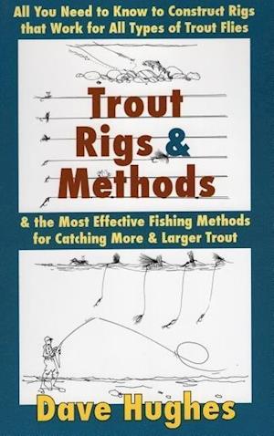 Trout Rigs and Methods