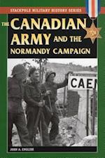 Canadian Army and the Normandy Campaign