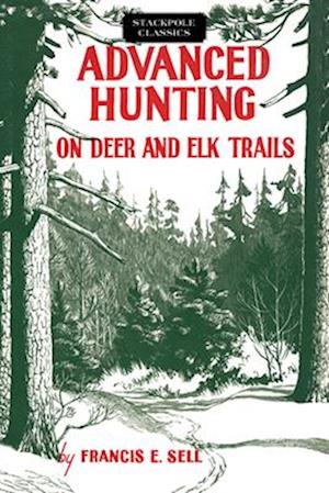 Advanced Hunting on Deer and Elk Trails