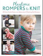 Playtime Rompers to Knit : 25 Cute Comfy Patterns for Babies Plus 2 Matching Doll Rompers 
