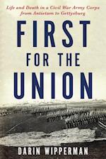 First for the Union : Life and Death in a Civil War Army Corps from Antietam to Gettysburg 