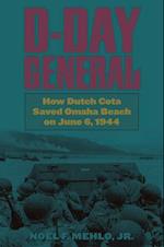 D-Day General: How Dutch Cota Saved Omaha Beach on June 6, 1944 
