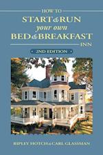 How to Start & Run Your Own Bed & Breakfast Inn