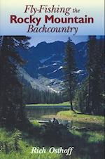 Fly-Fishing the Rocky Mountain Backcountry