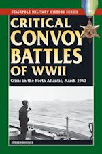 Critical Convoy Battles of WWII