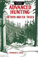 Advanced Hunting on Deer and Elk Trails