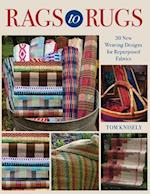 Rags to Rugs : 30 New Weaving Designs for Repurposed Fabrics 