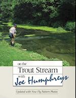 On the Trout Stream with Joe Humphreys