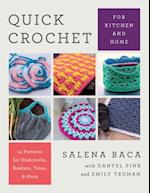 Quick Crochet for Kitchen and Home: 14 Patterns for Dishcloths, Baskets, Totes, & More 