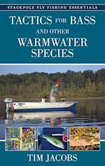 Tactics for Bass and Other Warmwater Species