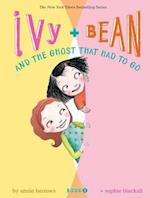 Ivy and Bean and the Ghost That Had to Go