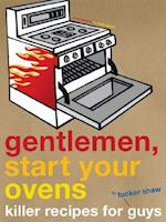 Gentlemen, Start Your Ovens