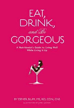 Eat Drink and be Gorgeous