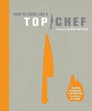 How to Cook Like a Top Chef