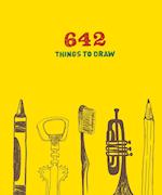 642 Things to Draw: Inspirational Sketchbook to Entertain and Provoke the Imagination